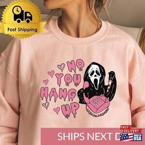 Ghostface Sweatshirt No You Hang Up Horror Movie Shirt Classic